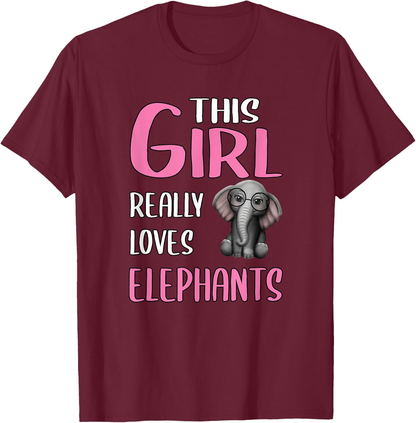 Gift This Girl Really Loves Elephants T-Shirt - T-Shirt | Maroon