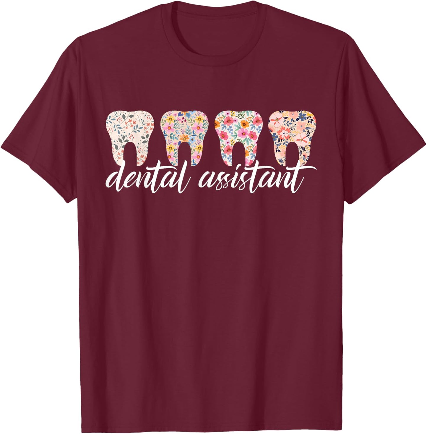 Dental Assistant Appreciation Dental Assisting T-Shirt - T-Shirt | Maroon