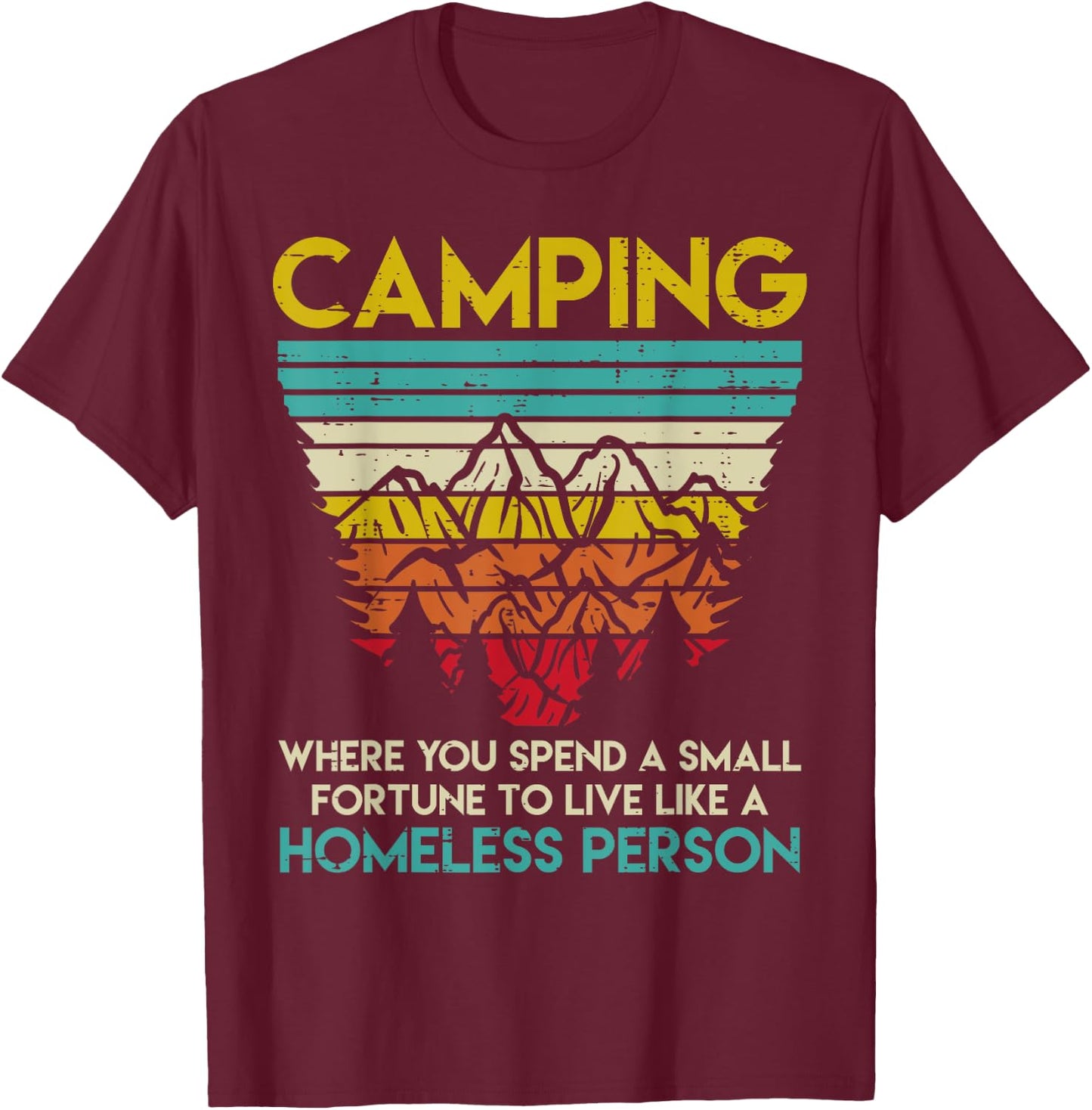 Camping Fortune Homeless Person Retro Camper Men Women T-Shirt - T-Shirt | Maroon