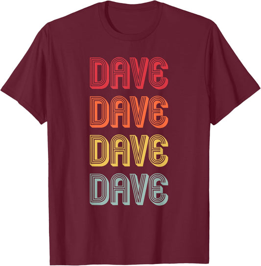 Custom Men Name Dad Boy Husband Christmas Presents DAVE Gift Name Personalized Funny Retro Vintage Birthday T-Shirt - T-Shirt | Maroon