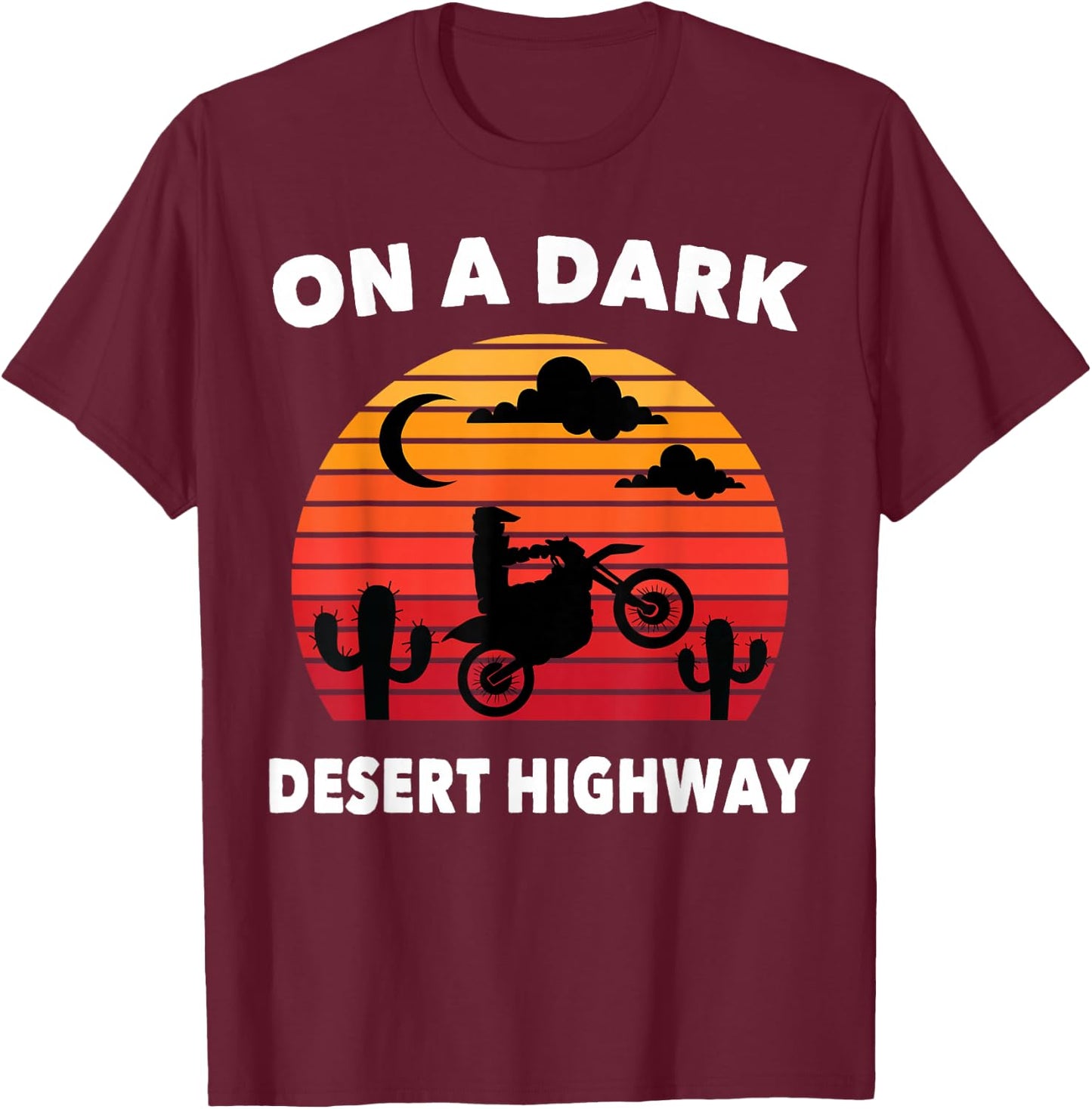 Desert - On A Dark Desert Highway - Mojave - Cactus - Retro T-Shirt - T-Shirt | Maroon