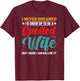 Spoiled Wife Killing It! T-Shirt - T-Shirt | Maroon