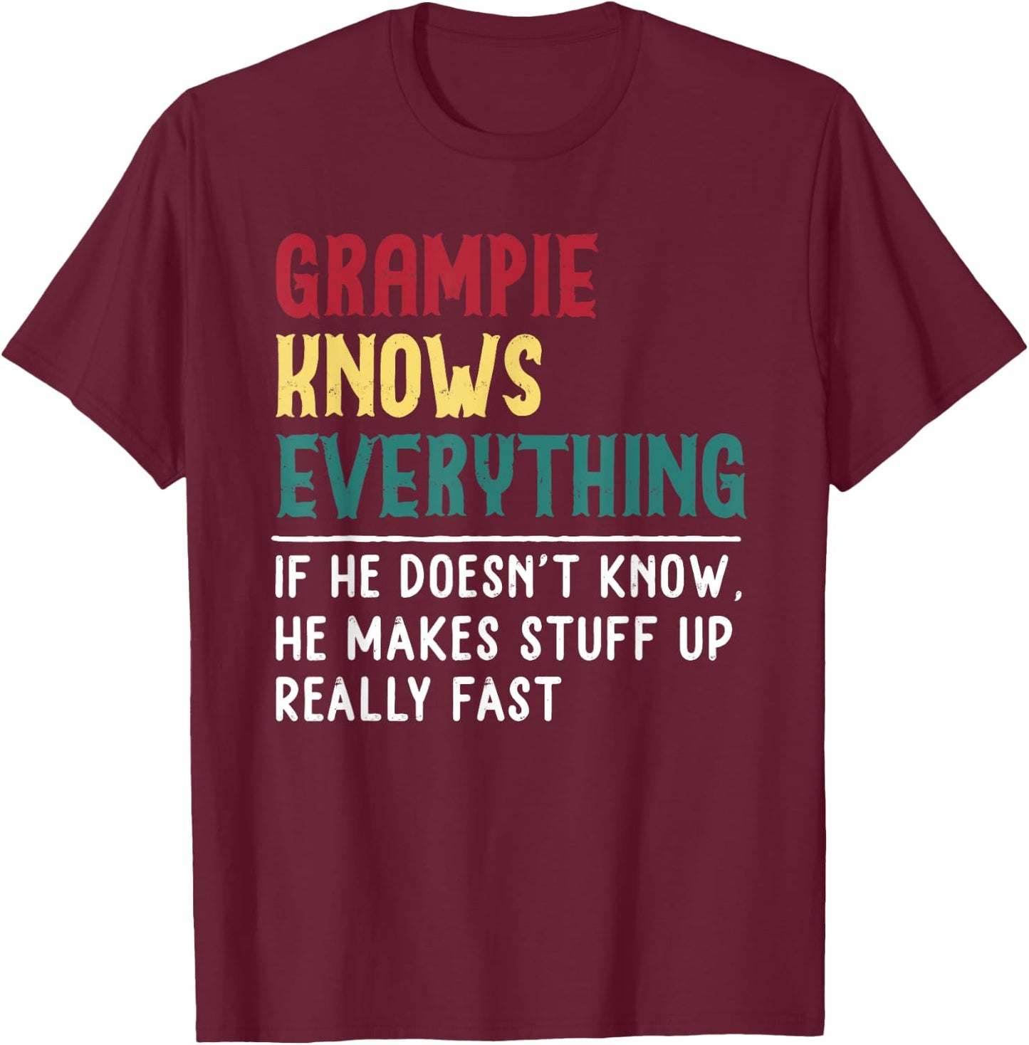Grampie know Everything Father's day Gift Funny Grandpa T-Shirt - T-Shirt | Maroon