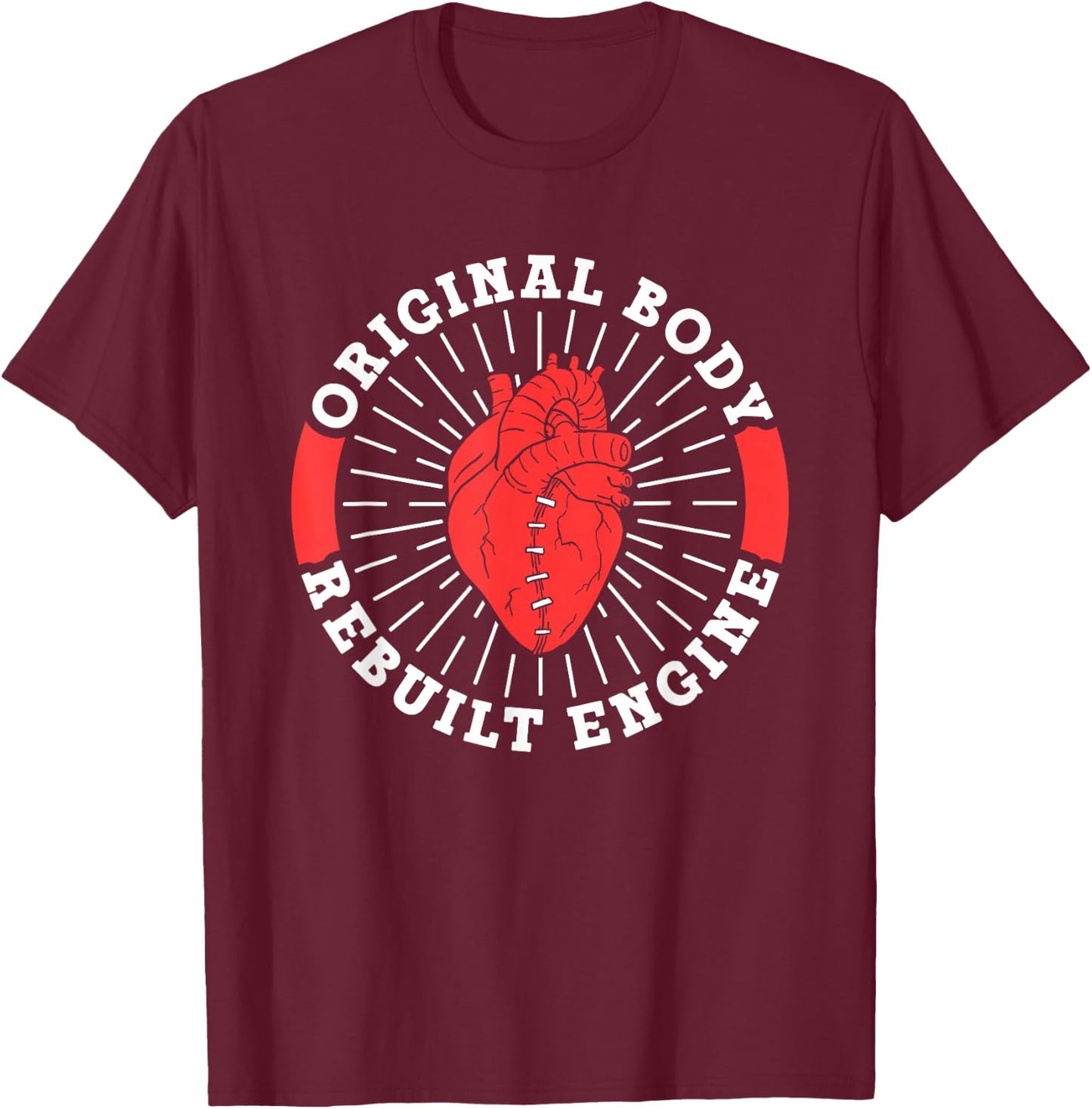 Original Body Refurbished Motor Heart Surgery T-Shirt - T-Shirt | Maroon