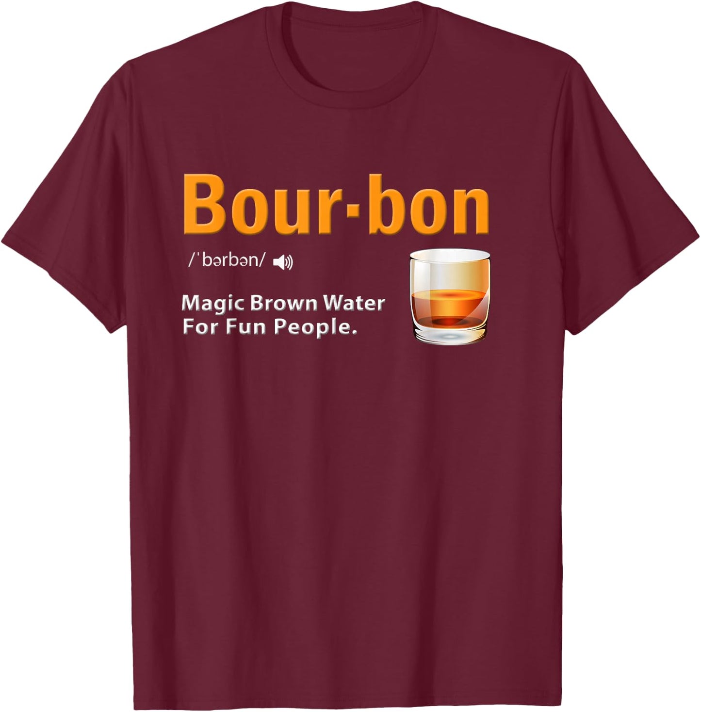 Whiskey Bourbon Definition Magic Brown Water Kentucky T-Shirt - T-Shirt | Maroon
