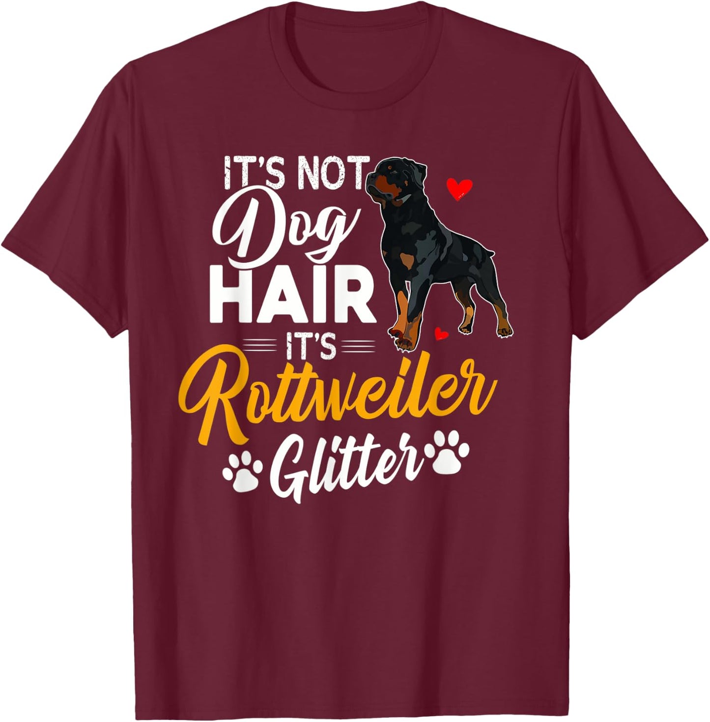 It's Not Dog Hair It's Rottweiler Glitter Shirt Dog Lover T-Shirt - T-Shirt | Maroon