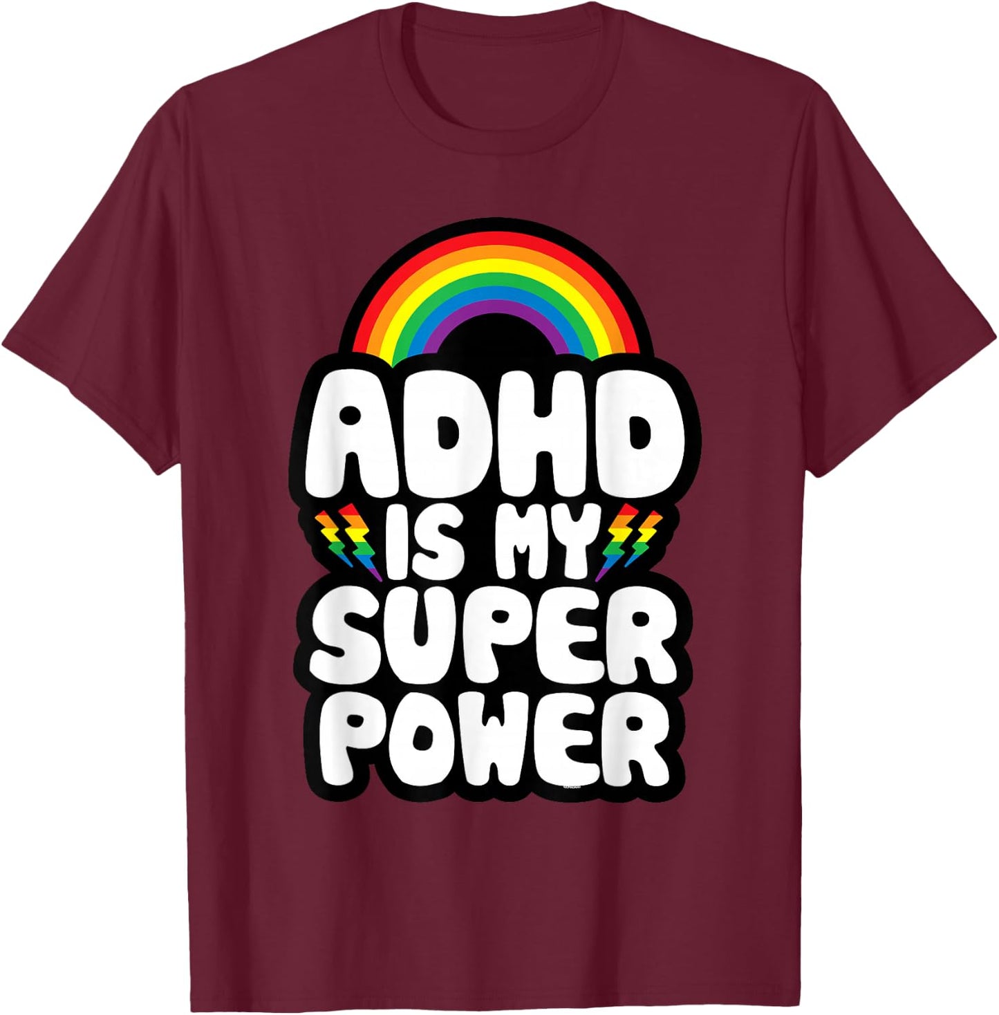 ADHD Quote for Kids Adults | ADHD is My Superpower | Rainbow T-Shirt - T-Shirt | Maroon