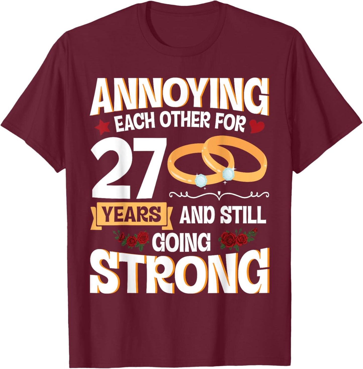 Annoying Each Other For 27 Years And Still Going Strong T-Shirt - T-Shirt | Maroon