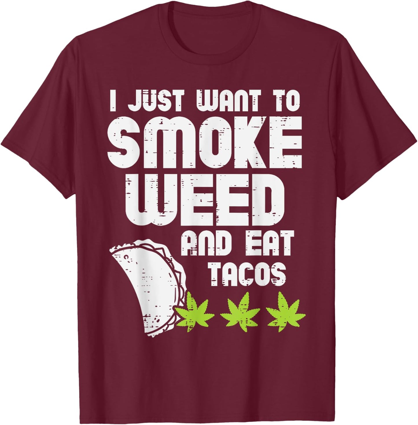 Smoke Weed Eat Tacos Funny Cinco De Mayo Cannabis 420 Stoner T-Shirt - T-Shirt | Maroon