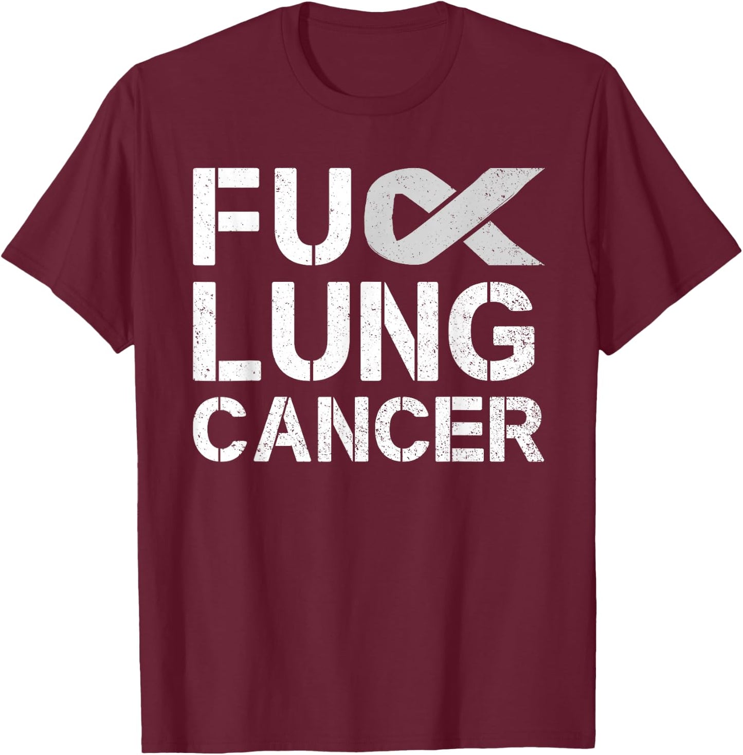 Fuck Lung Cancer Awareness Month Support Ribbon Warrior T-Shirt - T-Shirt | Maroon