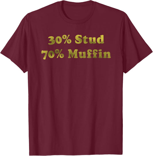 30% Stud 70% Muffin Apparel T-Shirt - T-Shirt | Maroon