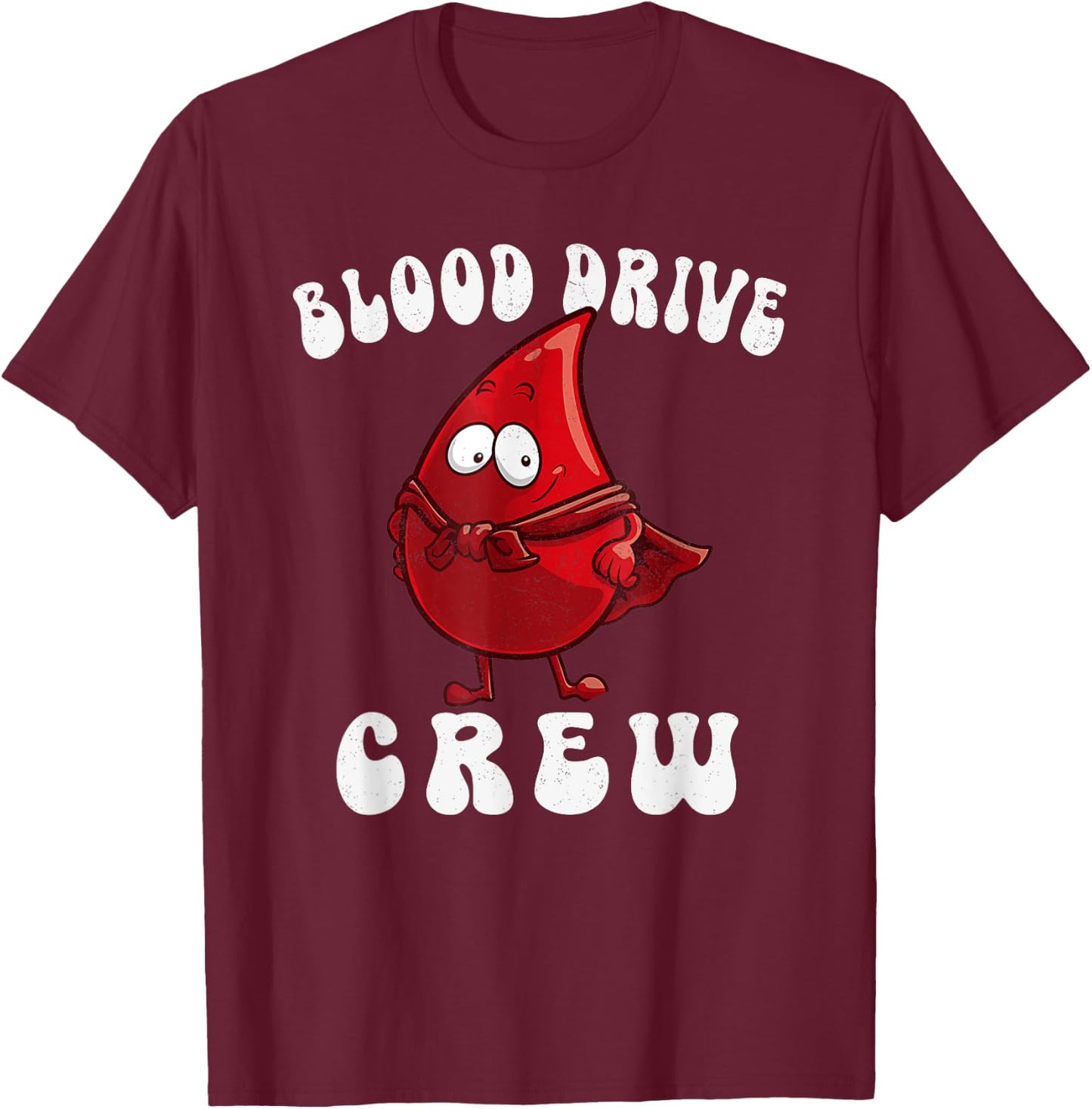 Blood Drive Crew Cute Blood Donor Phlebotomy Drop Of Blood T-Shirt - T-Shirt | Maroon
