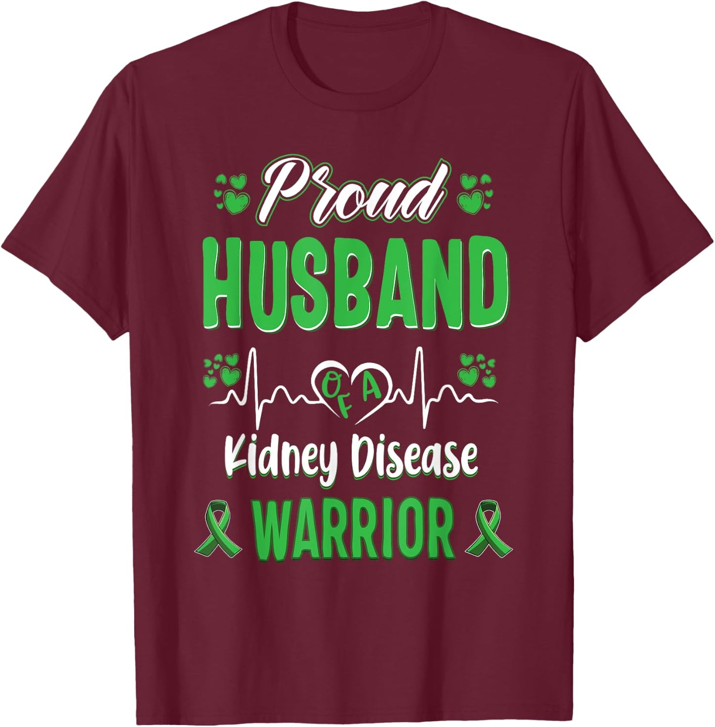 proud Husband kidney disease warrior awareness ribbon green T-Shirt - T-Shirt | Maroon