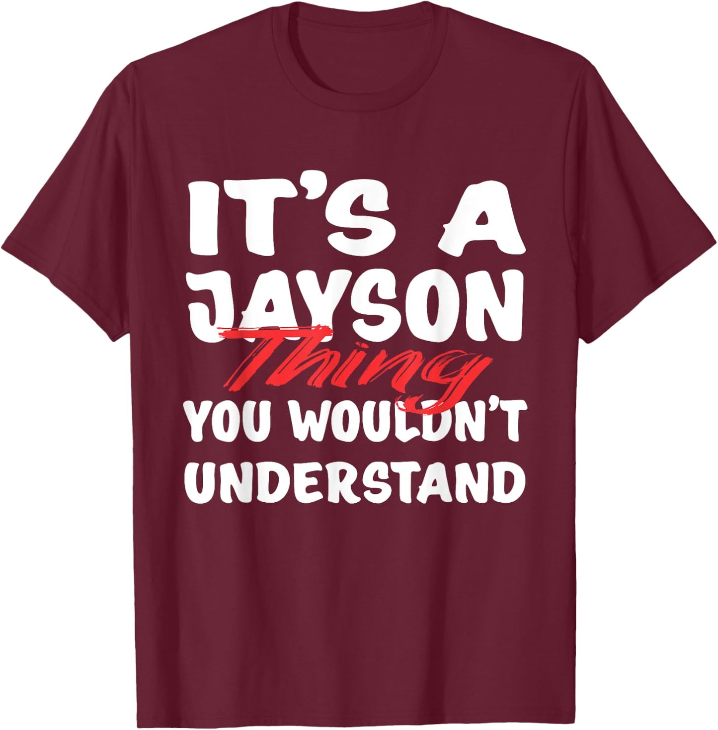 It's A Jayson Thing You Wouldn't Understand Funny Jayson T-Shirt - T-Shirt | Maroon
