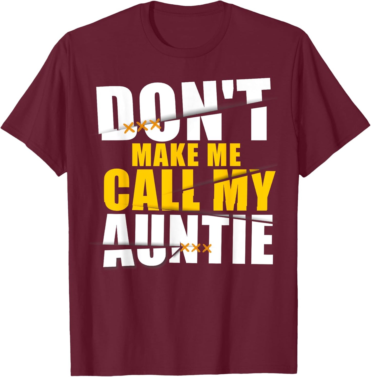 Don't Make Me Call My Auntie Kids nephew niece gifts T-Shirt - T-Shirt | Maroon