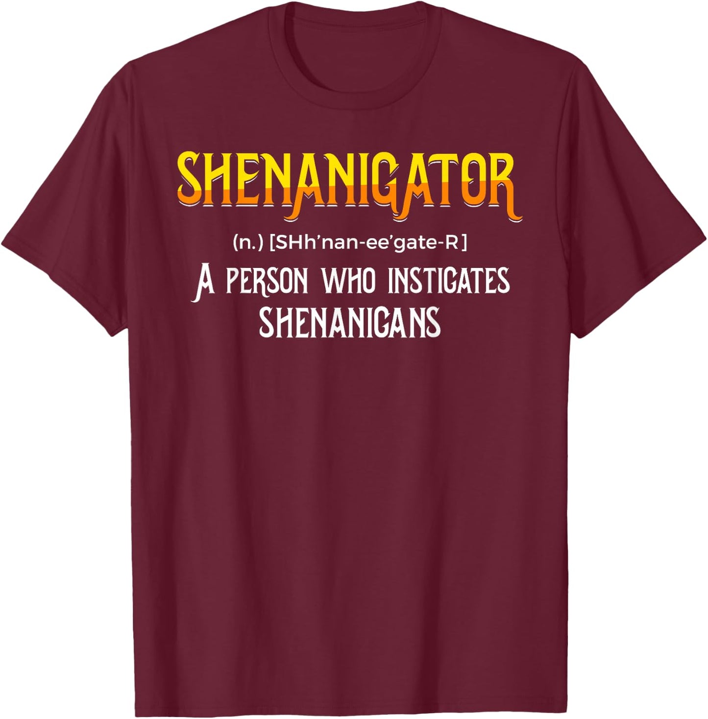 Shenanigans Funny Trouble Maker Saint Patricks T-Shirt - T-Shirt | Maroon