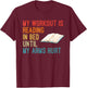 My Workout Is Reading In Bed Until My Arms Hurt Book Lover T-Shirt - T-Shirt | Maroon