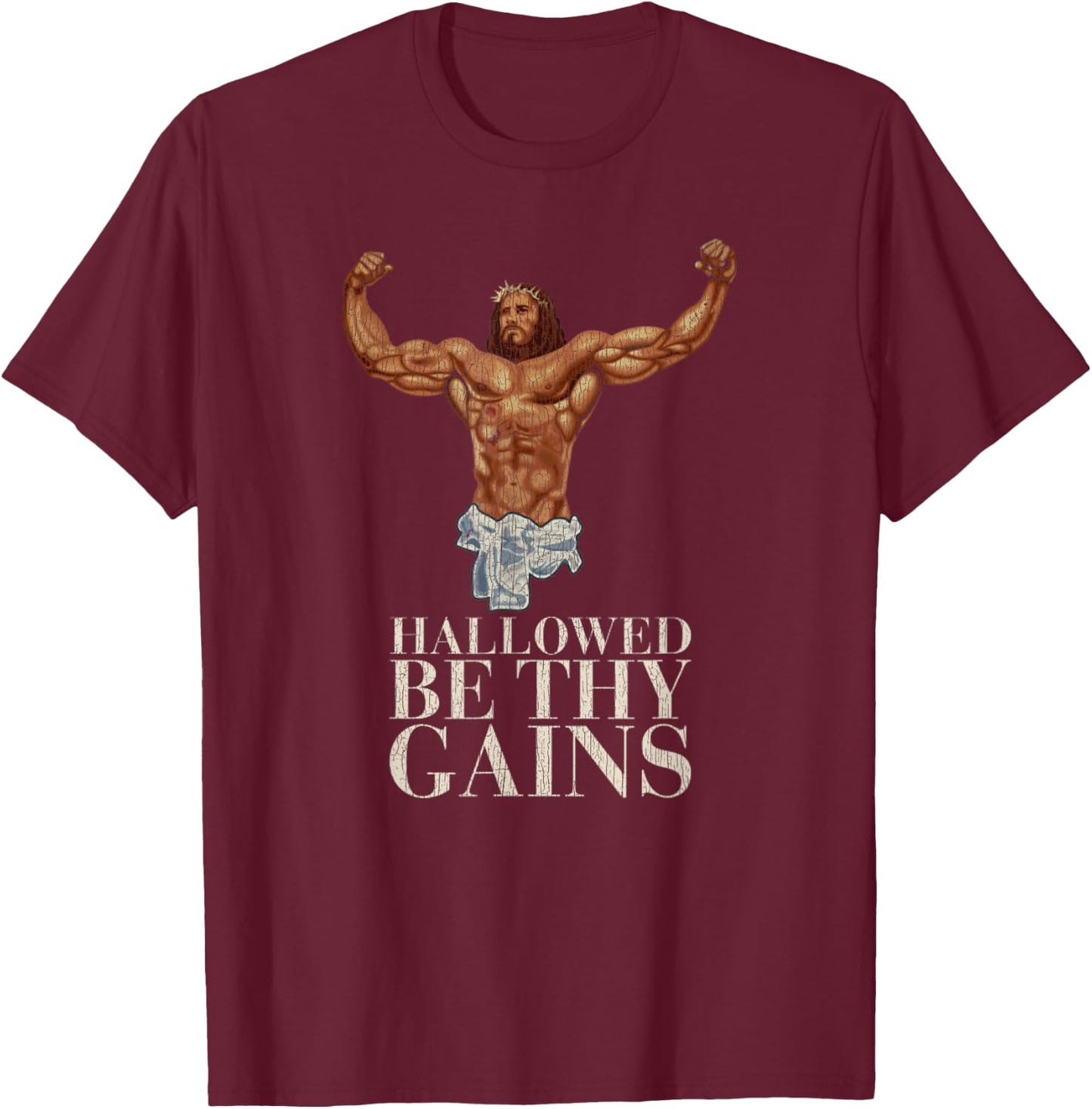 Vintage Hallowed Be Thy Gains Swole Jesus Is Your Homie T-Shirt - T-Shirt | Maroon