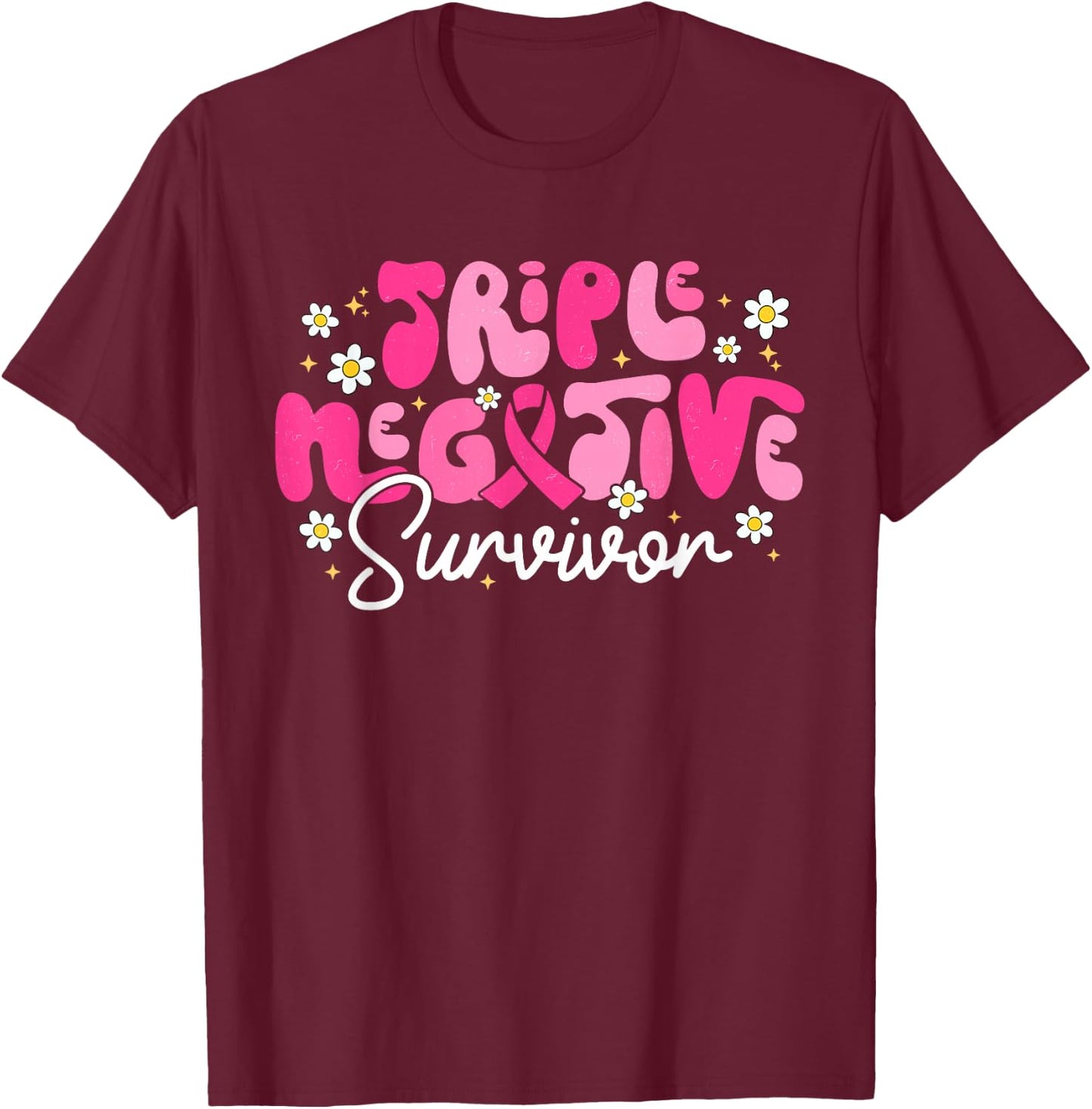 Triple Negative Survivor Warrior Breast Cancer Awareness T-Shirt - T-Shirt | Maroon