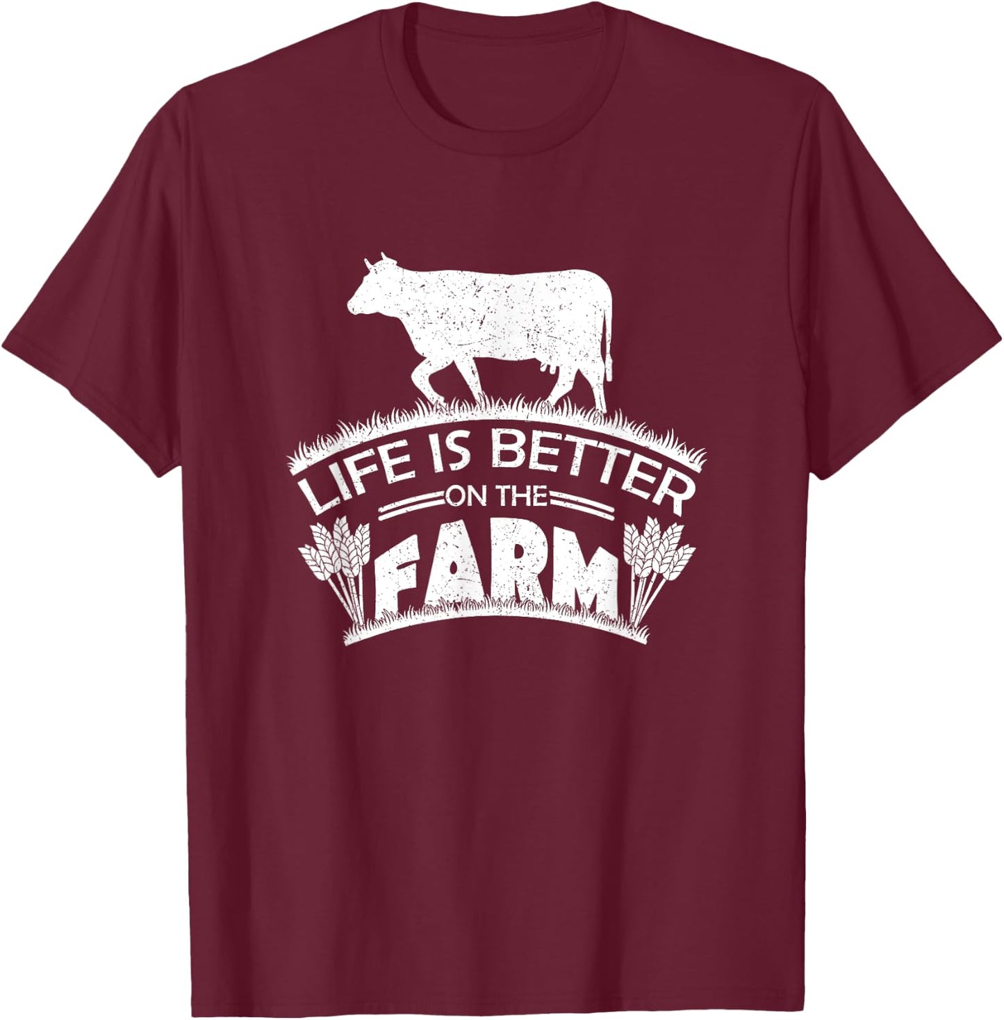 Life Is Better On The Farm Cute Ranching Farming Gift Quote T-Shirt - T-Shirt | Maroon