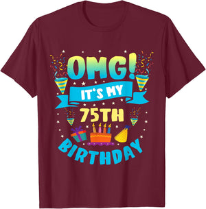 75 Year Old shirt OMG It's My 75th Birthday T-Shirt - T-Shirt | Maroon