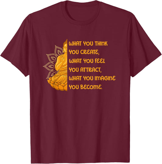 Buddha Quotes Yoga Mandala What You Think You Create T-Shirt - T-Shirt | Maroon