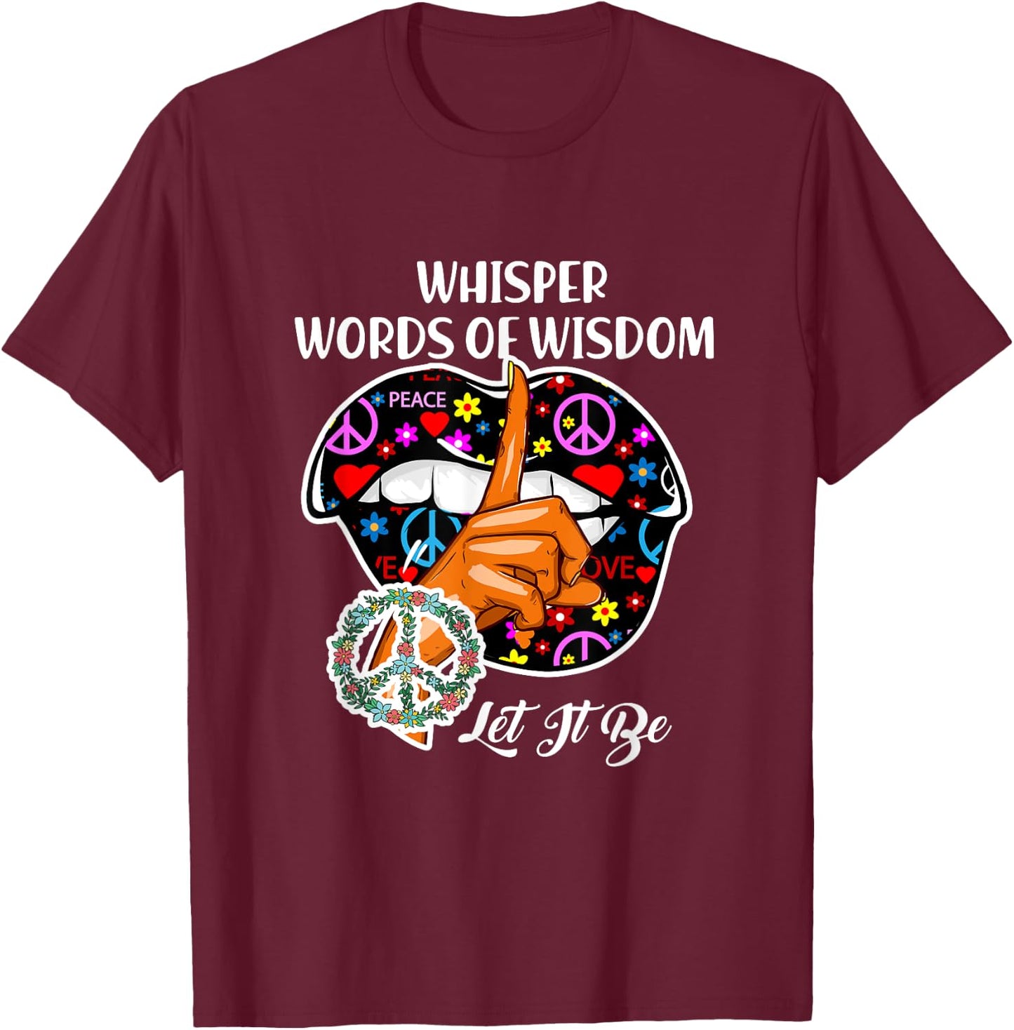 Whisper words of wisdom let peace signal let it be T-Shirt - T-Shirt | Maroon