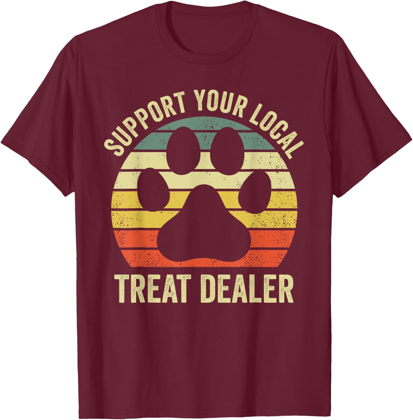 Dog Treat Dealer Funny Humor Dog Owner Dog Treats Dog Lover Women T-Shirt - T-Shirt | Maroon