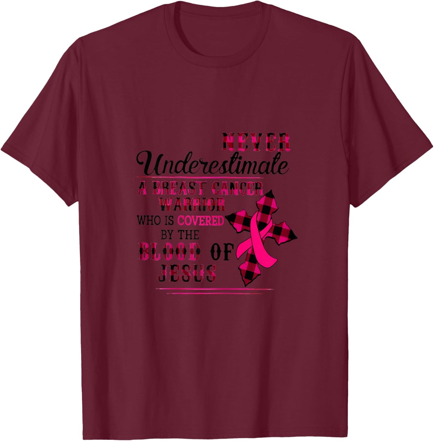 Never Underestimate A Breast Cancer Warrior T-Shirt - T-Shirt | Maroon