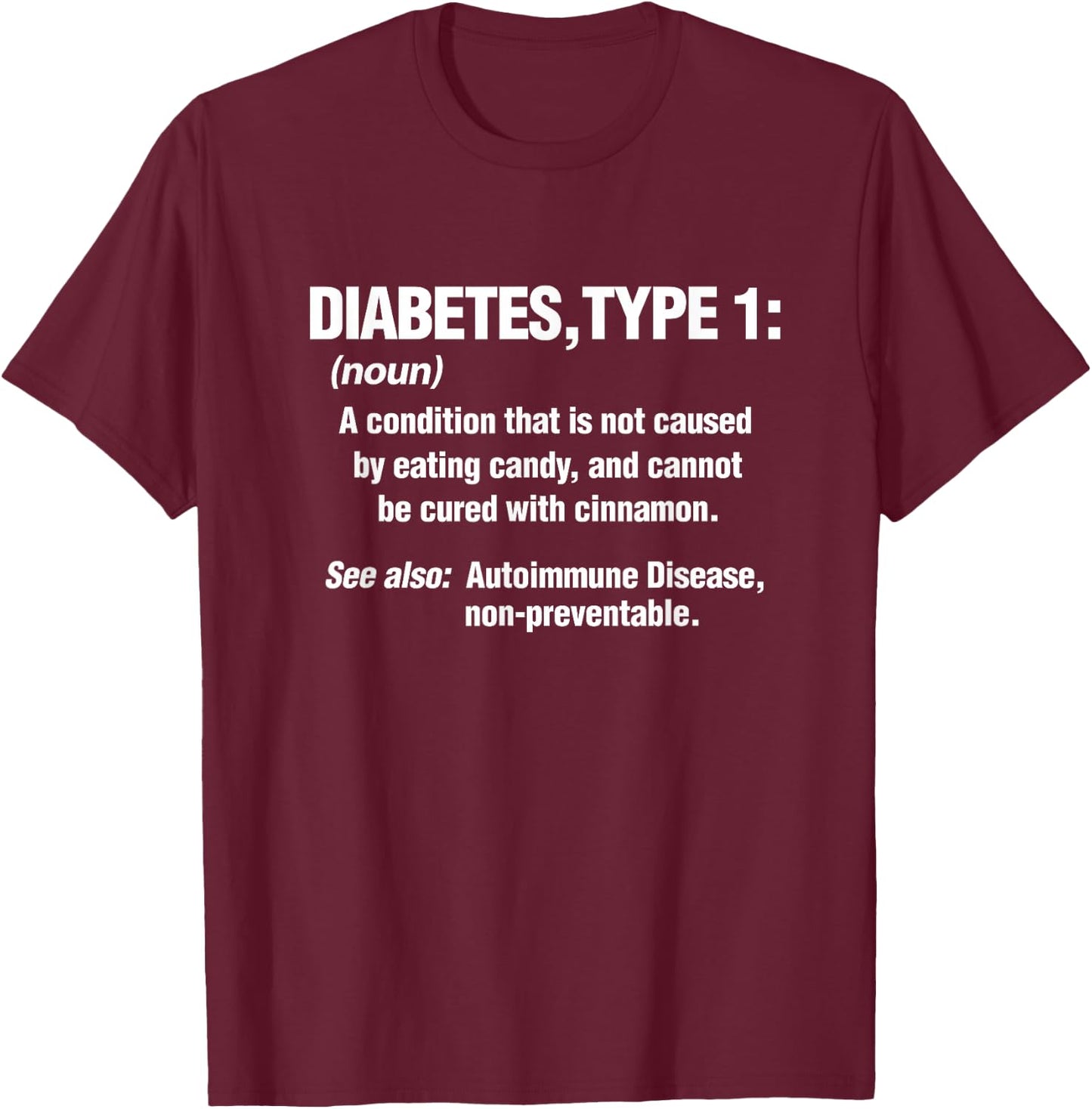 Diabetes Type 1 T1D Diabetics Funny Definition T-Shirt - T-Shirt | Maroon