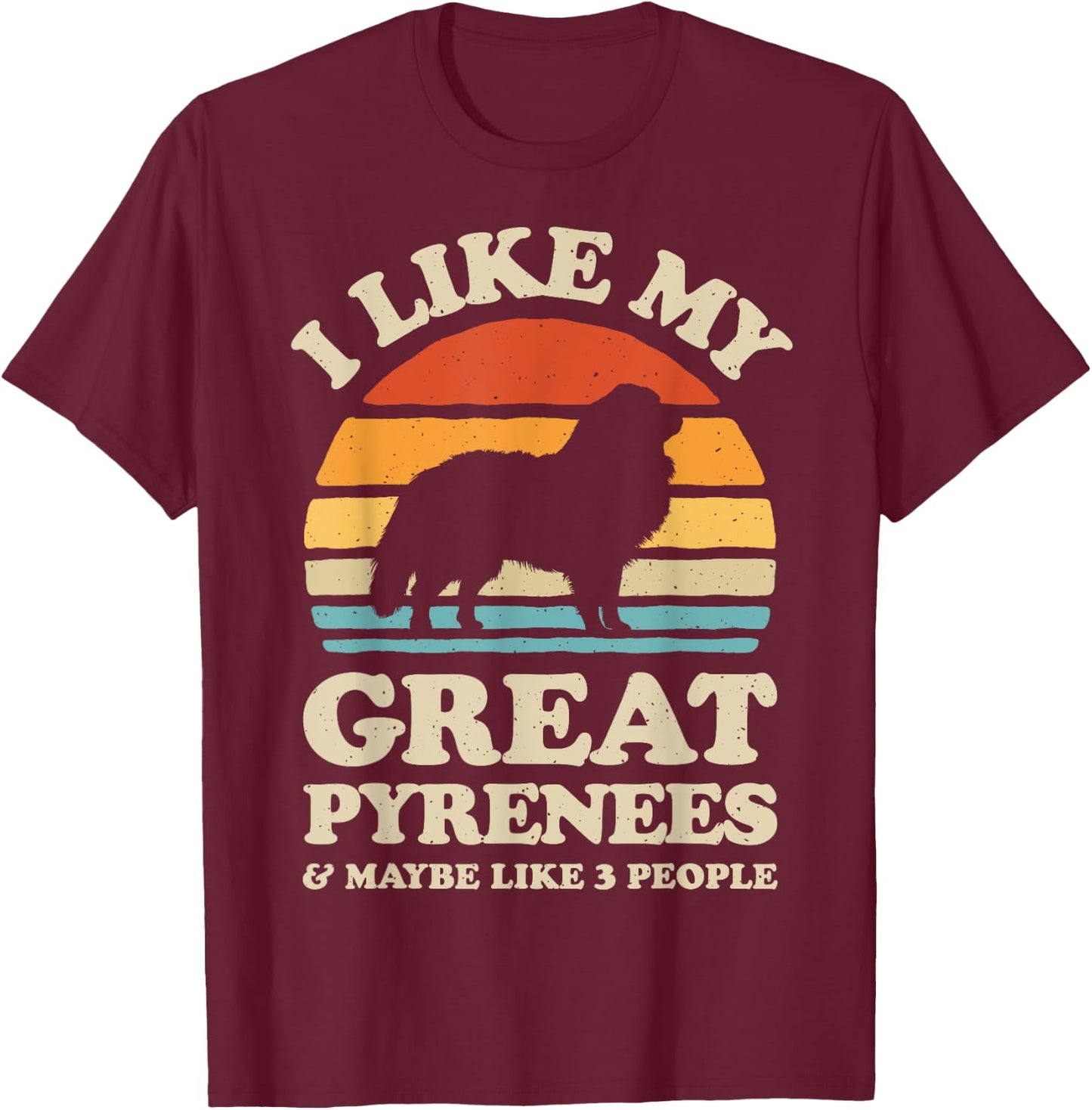 I Like My Great Pyrenees Pyrenean Mountain Dog Lover Retro Women Kids T-Shirt - T-Shirt | Maroon