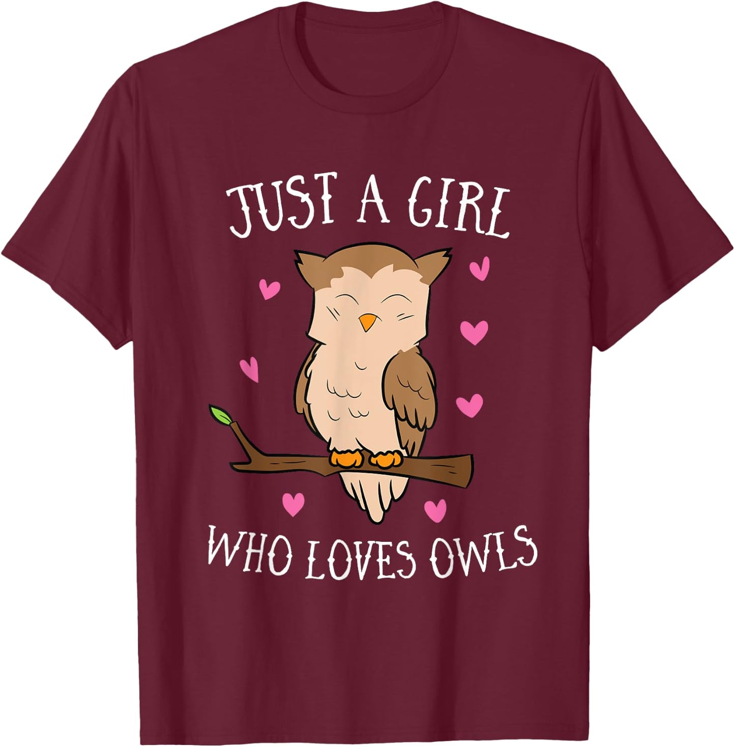 Just a Girl Who Loves Owls Cute Owl Girl T-Shirt - T-Shirt | Maroon