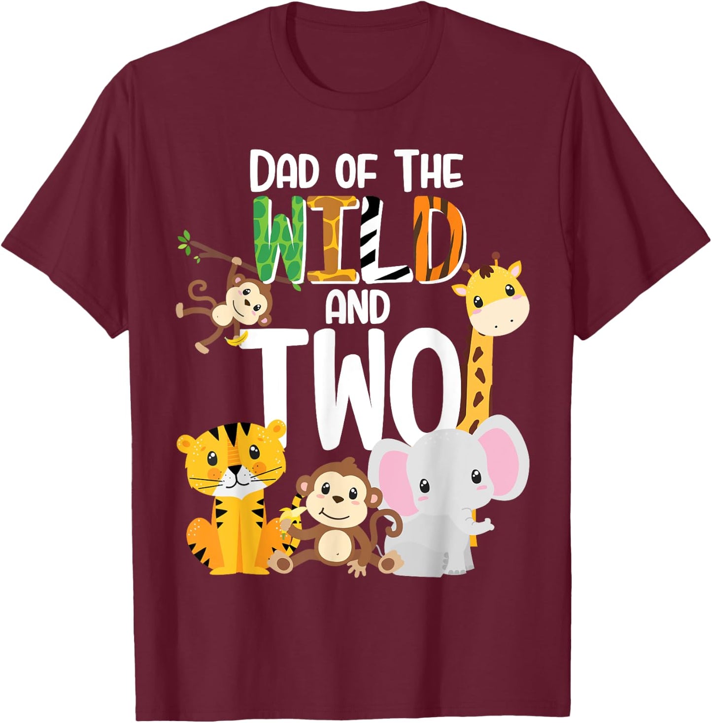 Dad of the Wild and Two Zoo Theme Birthday Safari Jungle T-Shirt - T-Shirt | Maroon