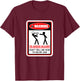 Warning! to Avoid Injury, Don't Tell Me How to Do My Job T-Shirt - T-Shirt | Maroon