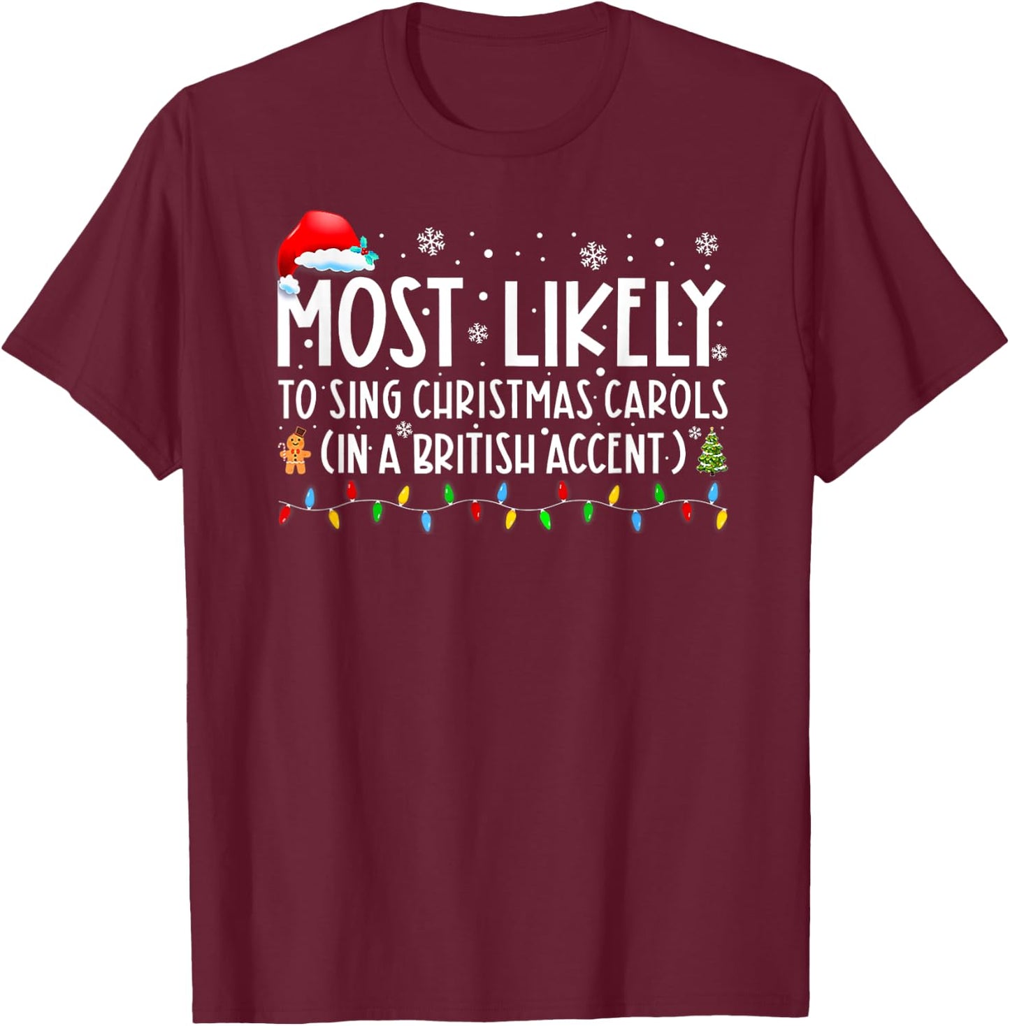 Most Likely To Sing Christmas Carols In A British Accent T-Shirt - T-Shirt | Maroon