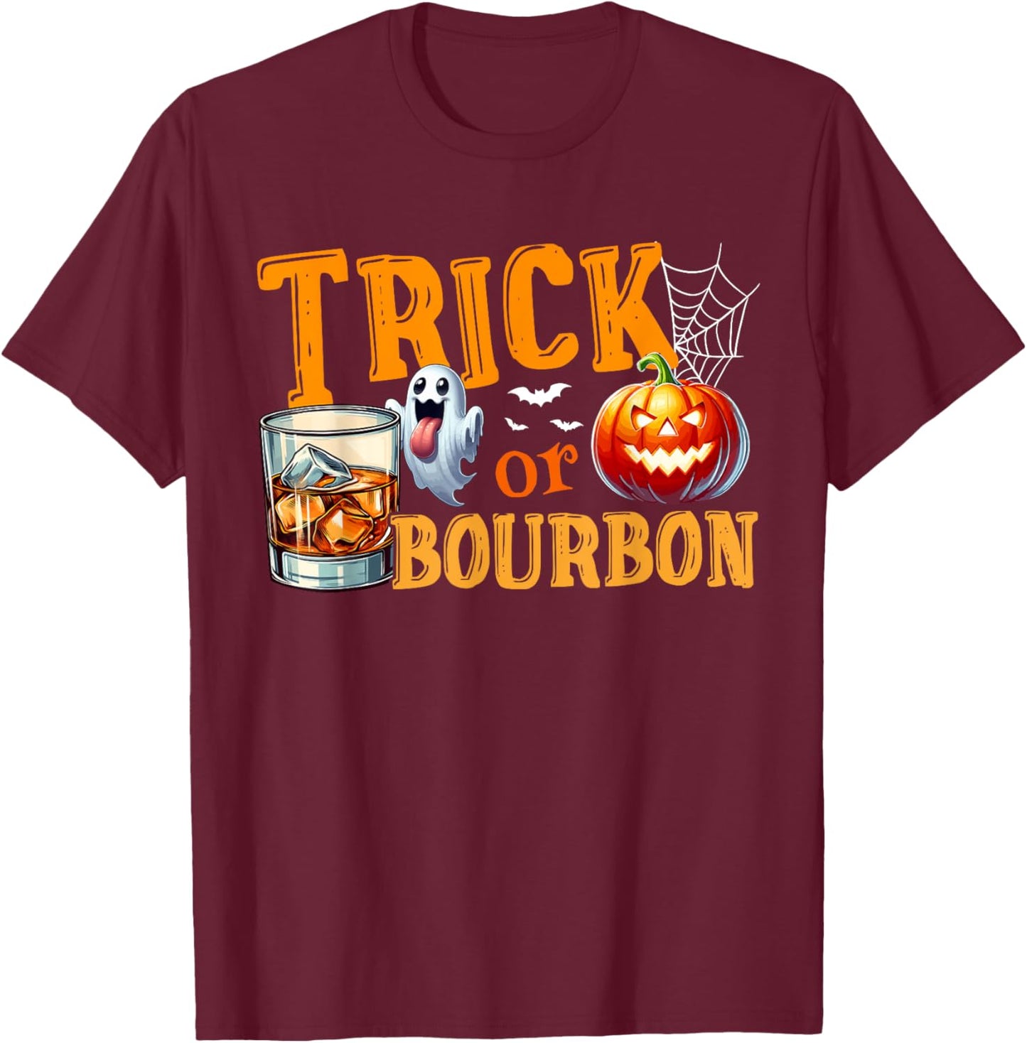 Trick Or Bourbon Halloween Bourbon Glasses Boo Funny Drunker T-Shirt - T-Shirt | Maroon