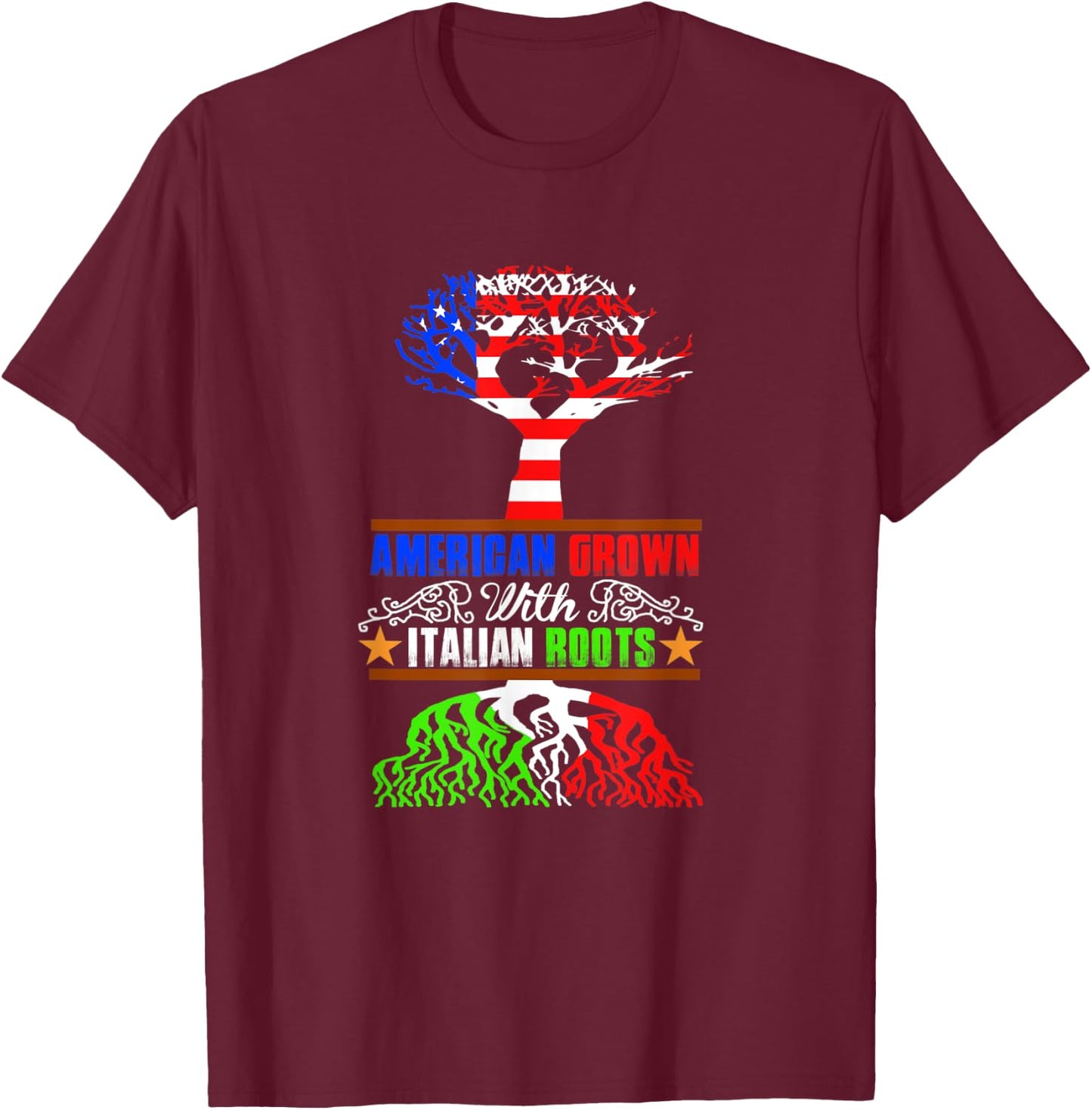 American Grown with Italian Roots T-Shirt - T-Shirt | Maroon