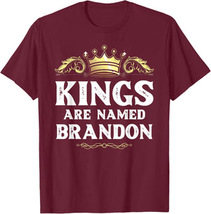 Kings Are Named BRANDON Gift Funny Personalized Name Joke T-Shirt - T-Shirt | Maroon