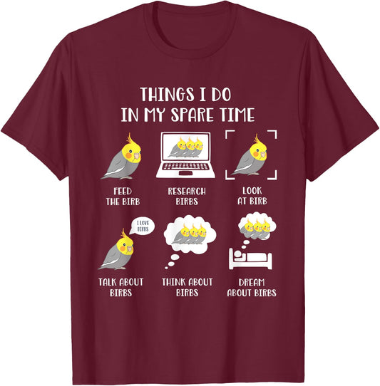 Things I do in my Spare Time Chubby Cockatiel Parrot Birb T-Shirt - T-Shirt | Maroon