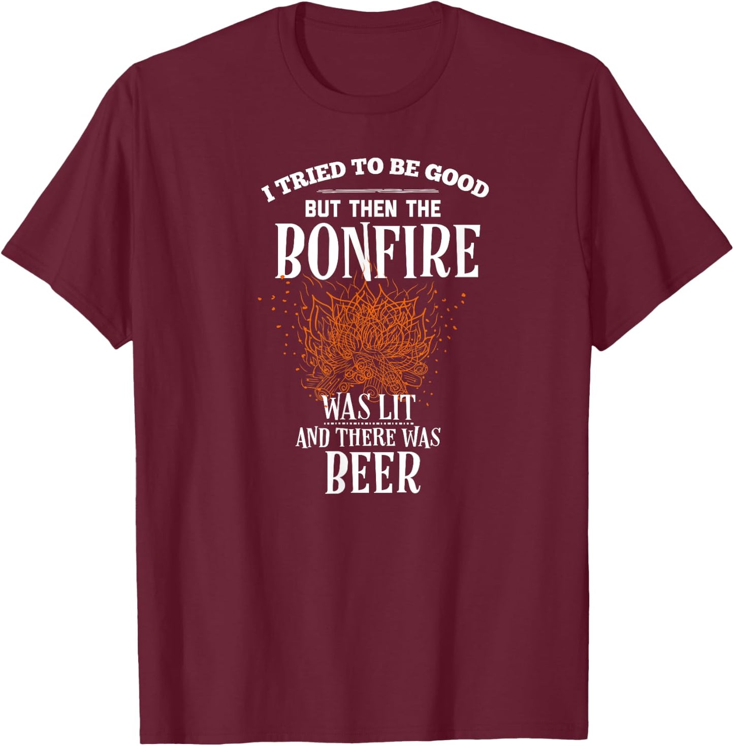 Funny Bonfire Beer Gifts T-Shirt - T-Shirt | Maroon