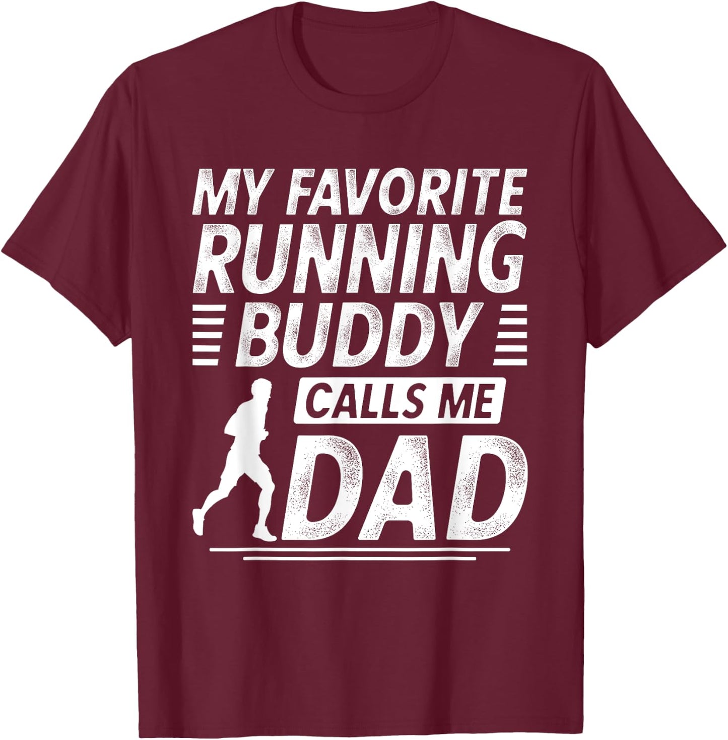 Running Dad Shirt My favorite Running Buddy Calls Me Dad T-Shirt - T-Shirt | Maroon