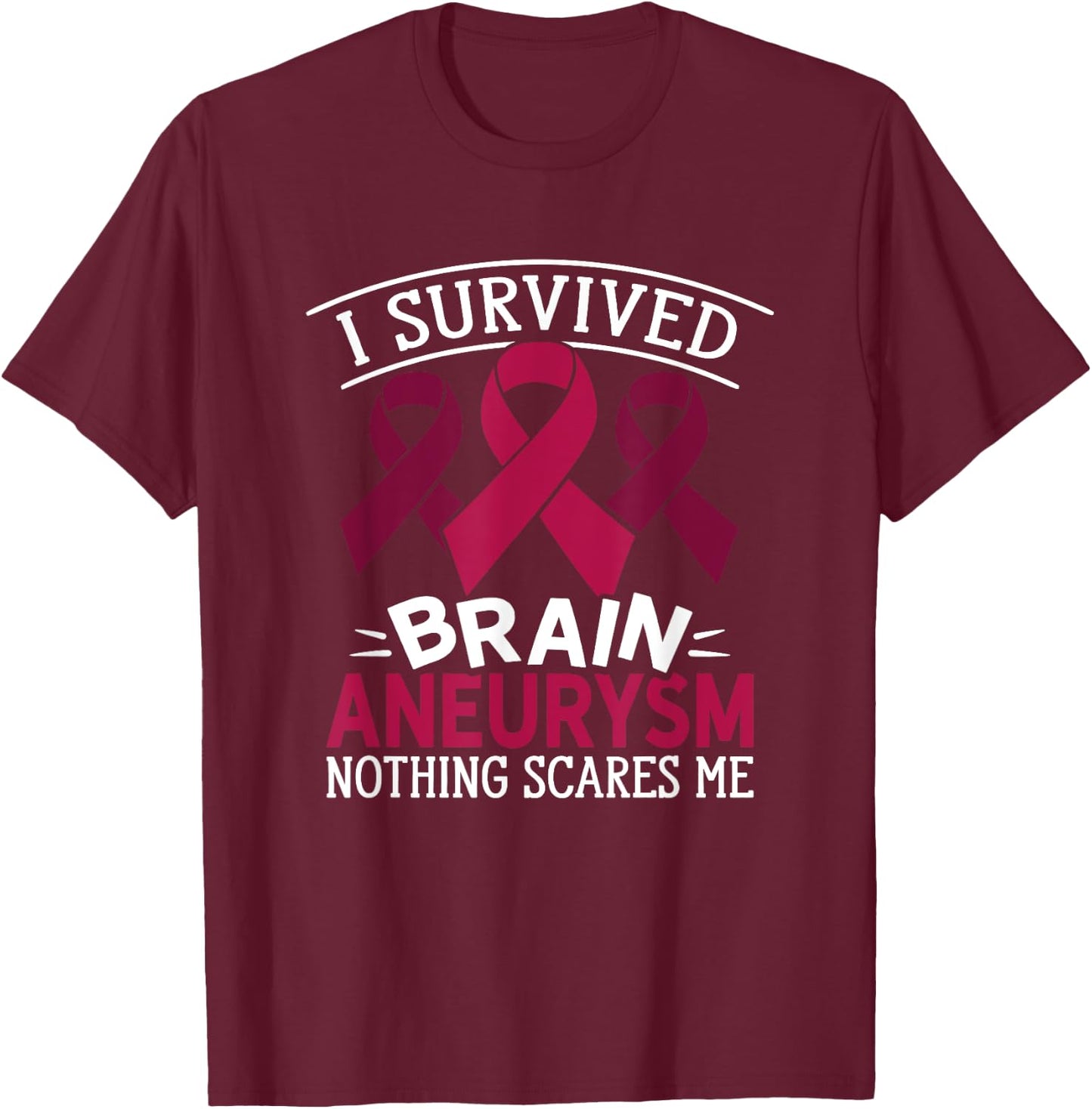 Aortic Brain Aneurysm Awareness Survived Brain Aneurysm T-Shirt - T-Shirt | Maroon