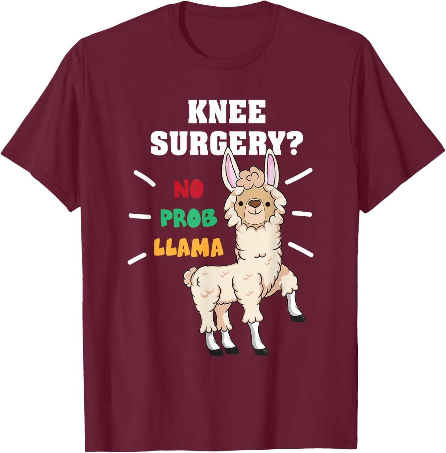 No Probllama Funny Knee Replacement Surgery Recovery Gifts T-Shirt - T-Shirt | Maroon