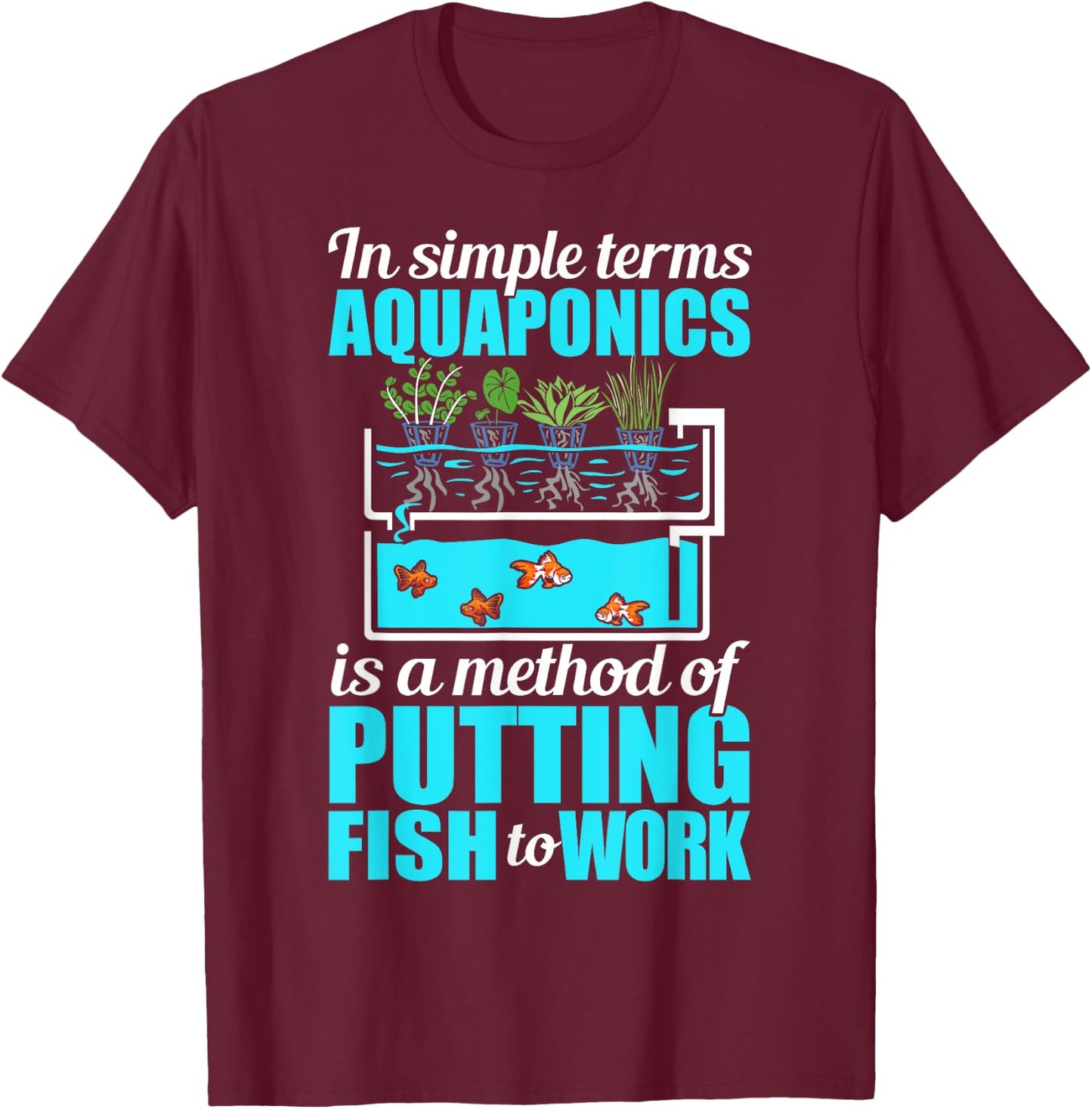 Aquaponic Plants Lover Aquaponic Gardening Aquaponic Farmer T-Shirt - T-Shirt | Maroon