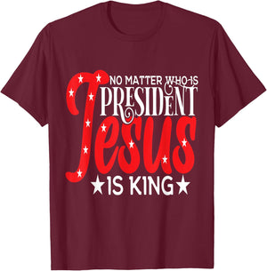 Go Vote No Matter Who is President Jesus is King T-Shirt - T-Shirt | Maroon