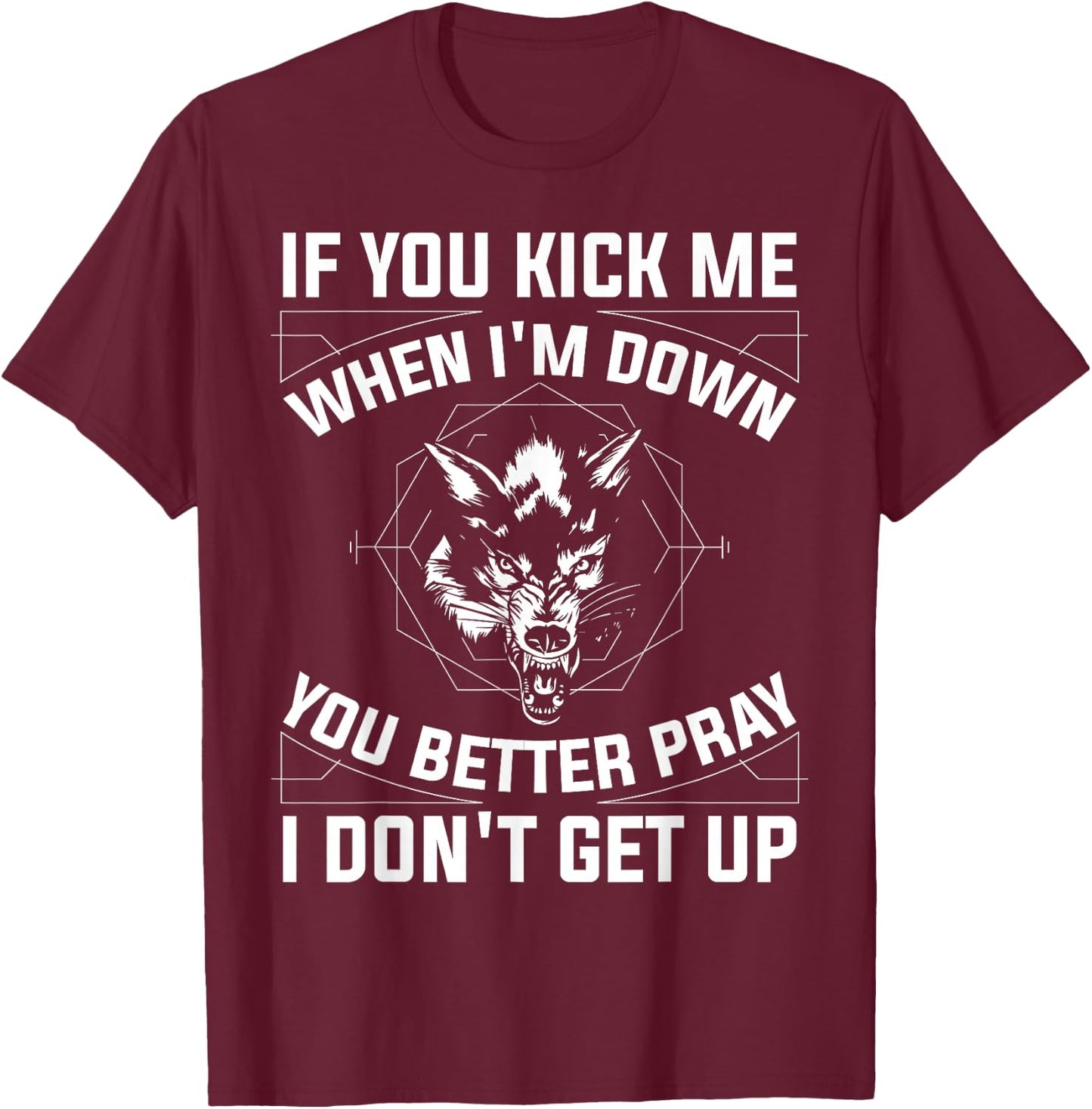 If You Kick Me When I'm Down T-Shirt - T-Shirt | Maroon