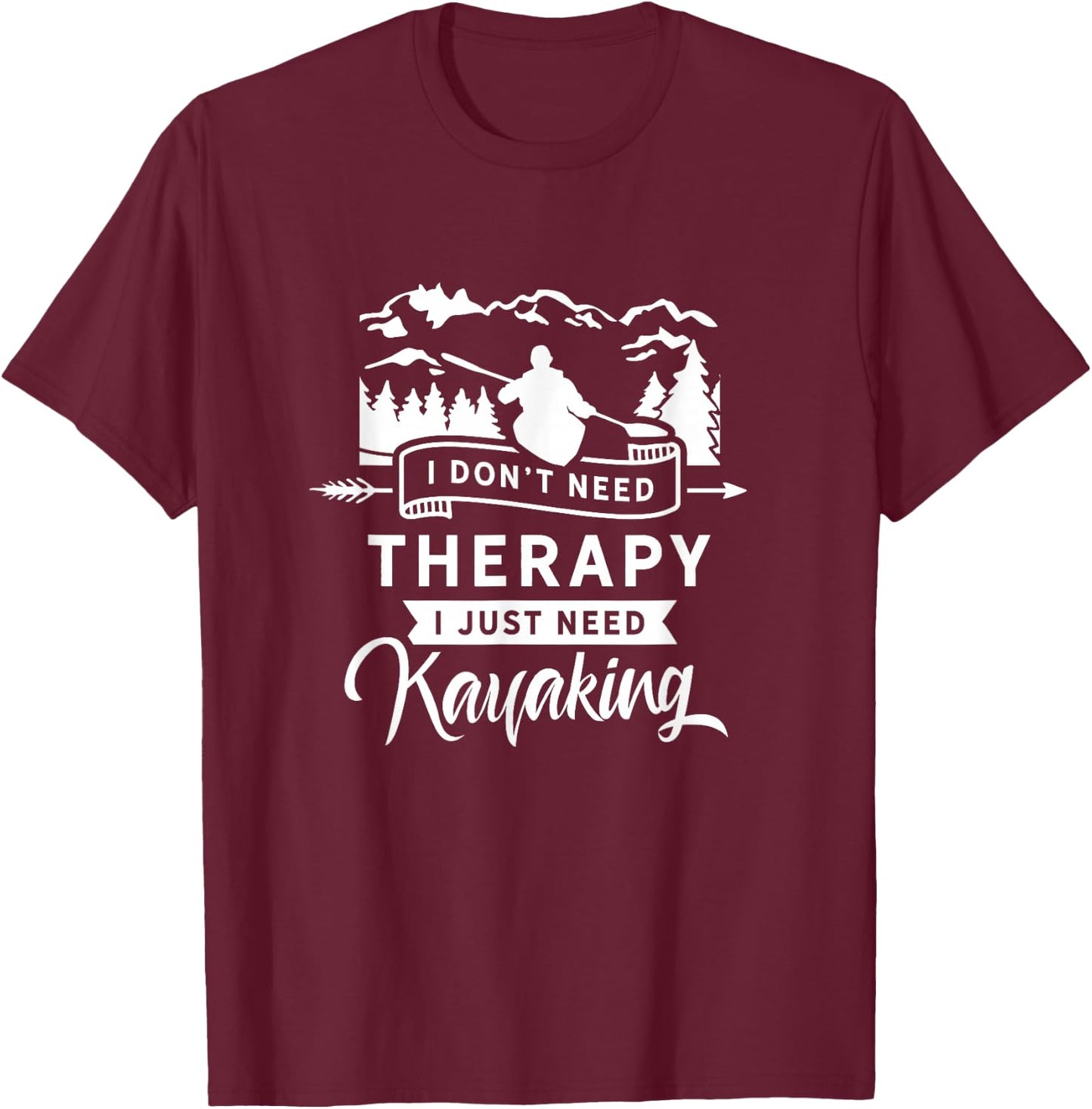 Kayak Kayaks Kayakist Kayaking Kayaker T-Shirt - T-Shirt | Maroon