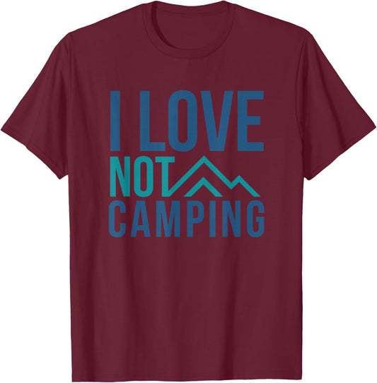 I love NOT camping - hate camping mountain T-Shirt - T-Shirt | Maroon