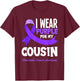 I Wear Purple For My Cousin Pancreatic Cancer Awareness T-Shirt - T-Shirt | Maroon