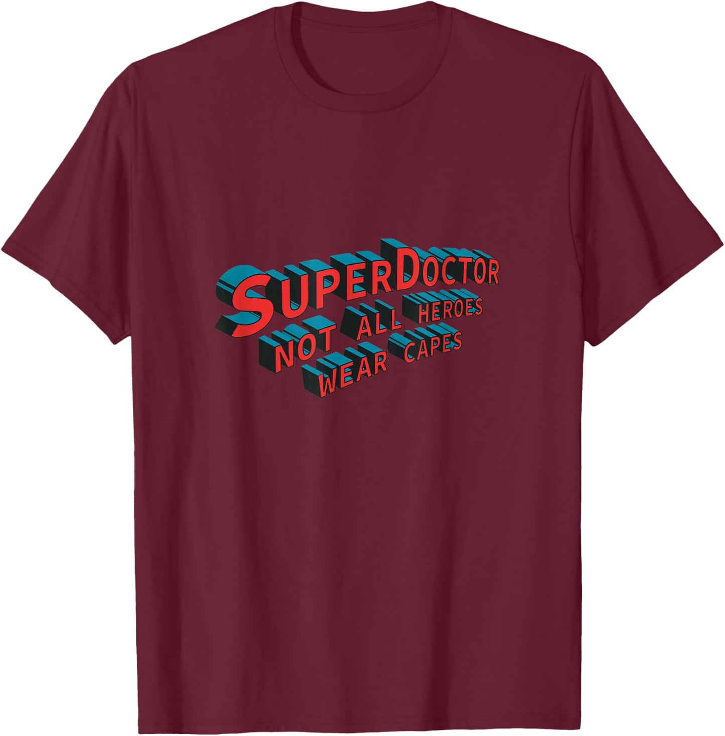 SuperDoctor Not All Heroes Wear Capes - Doctor T-Shirt - T-Shirt | Maroon